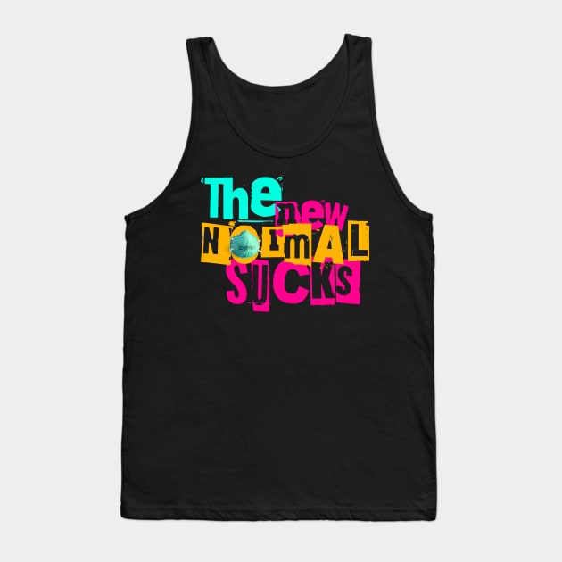 The New Normal Sux 2 Tank Top by chilangopride